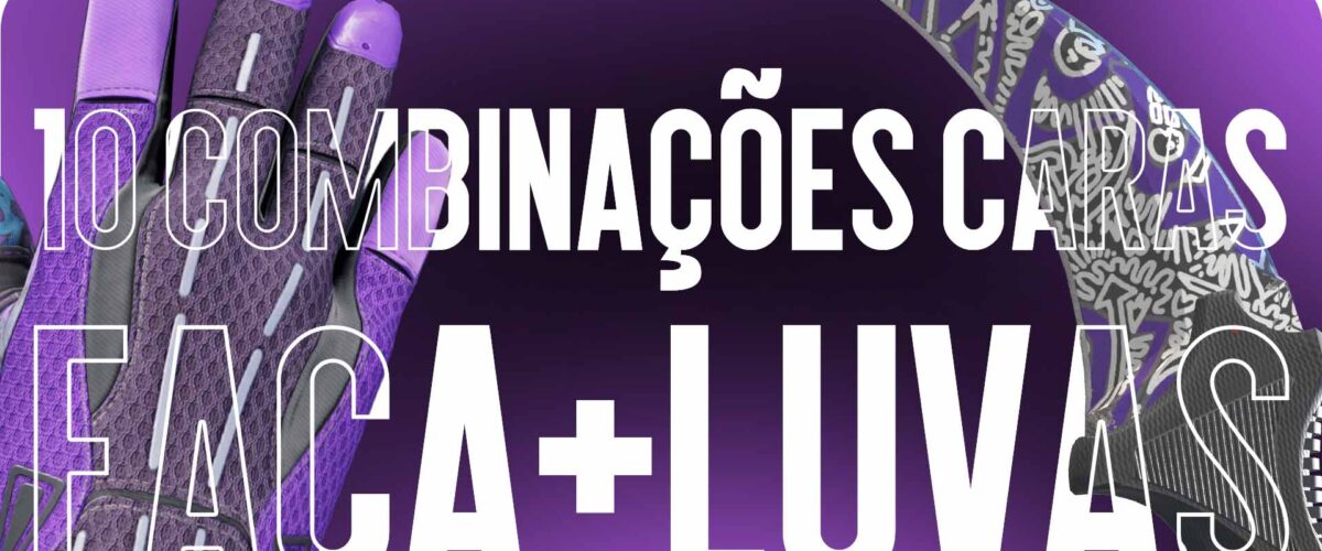 TOP 10 Melhores Combinações Caras de “Faca + Luvas” no CS2