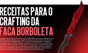 Receitas para o Crafting da Faca Borboleta (Butterfly Knife)