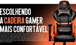 Escolhendo a cadeira gamer mais confortável