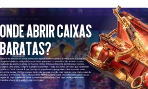 Onde abrir caixas baratas?