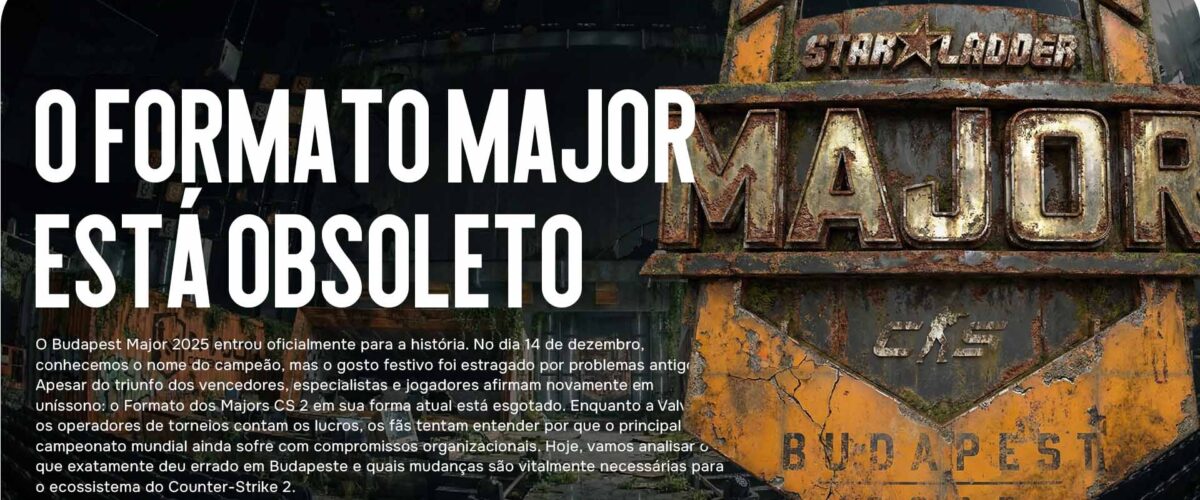 Por que o formato Major no CS2 está obsoleto há muito tempo?