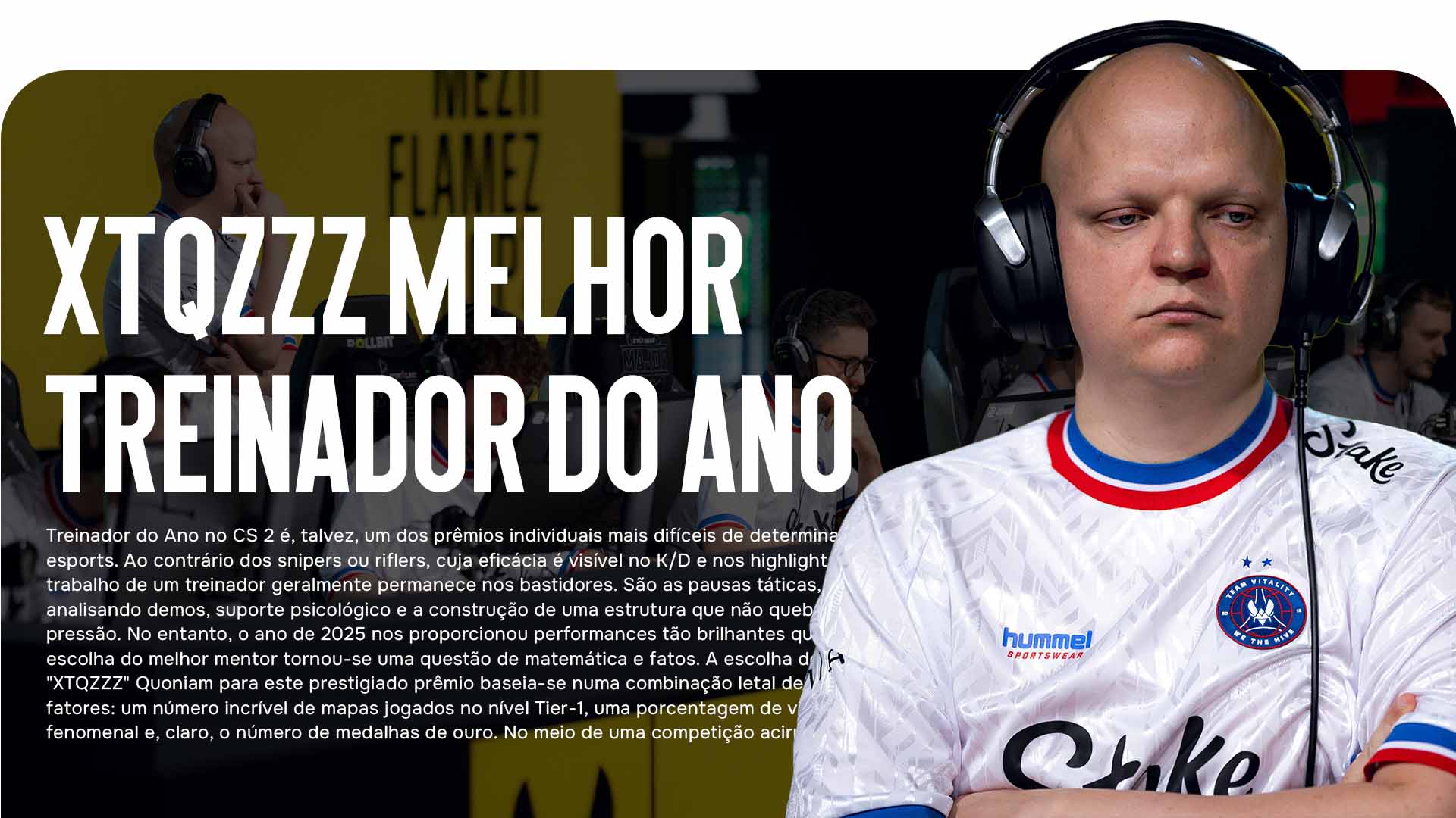 Quem recebeu merecidamente o título de Treinador do Ano CS 2 em 2025? Uma análise detalhada das estatísticas de XTQZZZ, hally, zonic e outros mentores. Análise de vitórias, winrate e troféus da CSGO-NEWS.