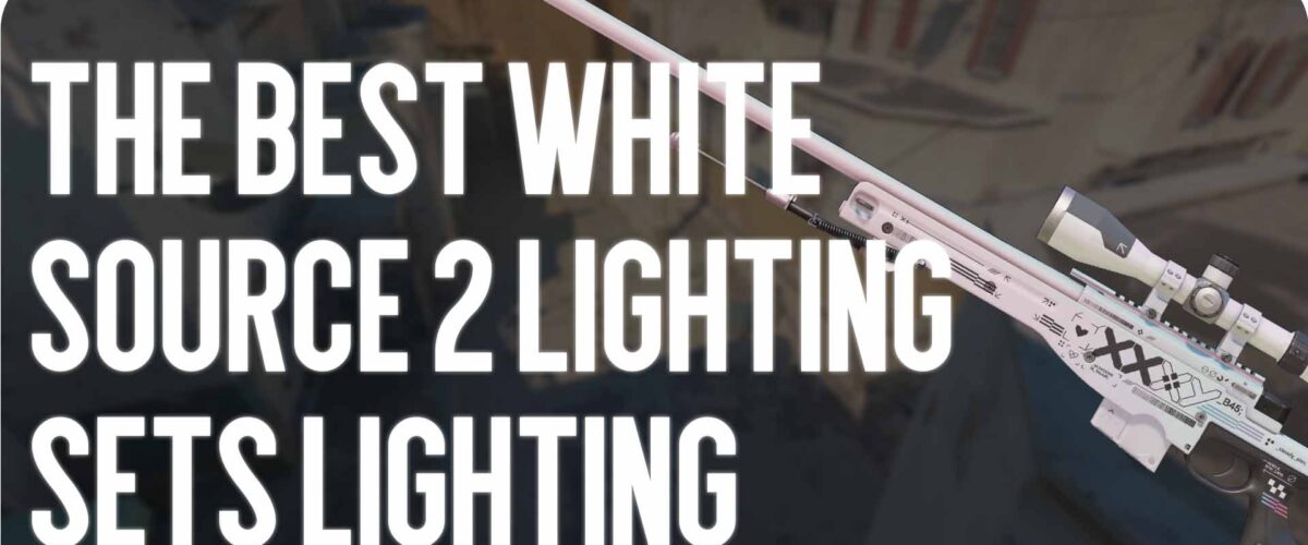 Best White Loadouts for Source 2 Lighting