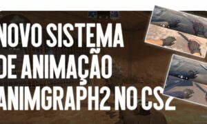 Novo Sistema de Animações AnimGraph2 no CS2