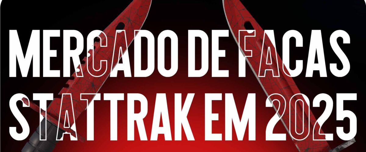 Facas StatTrak em 2025: Vale a Pena Pagar a Mais?