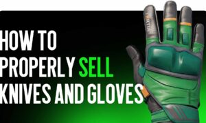 How to sell knives and gloves without losses