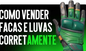 Como vender facas e luvas sem perdas