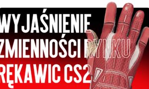 Dlaczego ceny rękawic gwałtownie się zmieniają