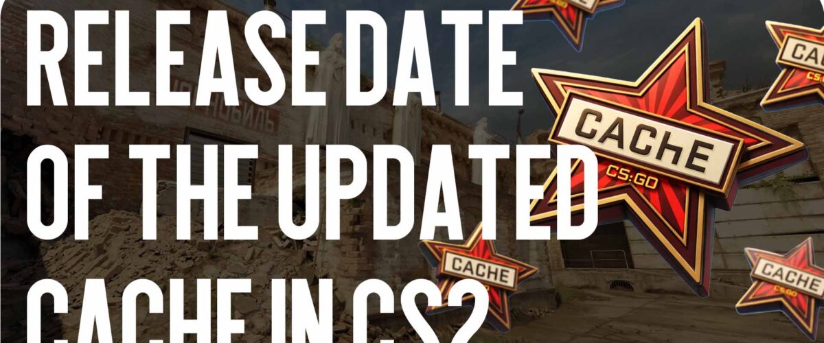 Cache Release Date in CS2: Latest Updates