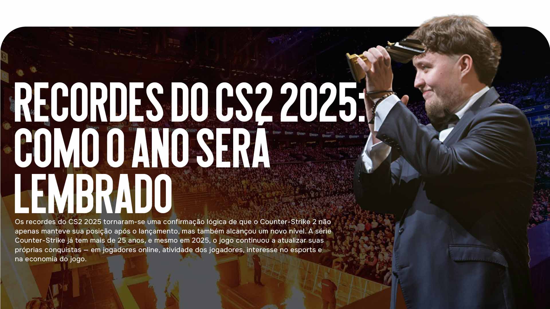 Recordes do CS2 2025: Online, Cases, Mercado, Esports e Jogadores. Uma análise detalhada de todas as principais conquistas do Counter-Strike 2 no ano passado.