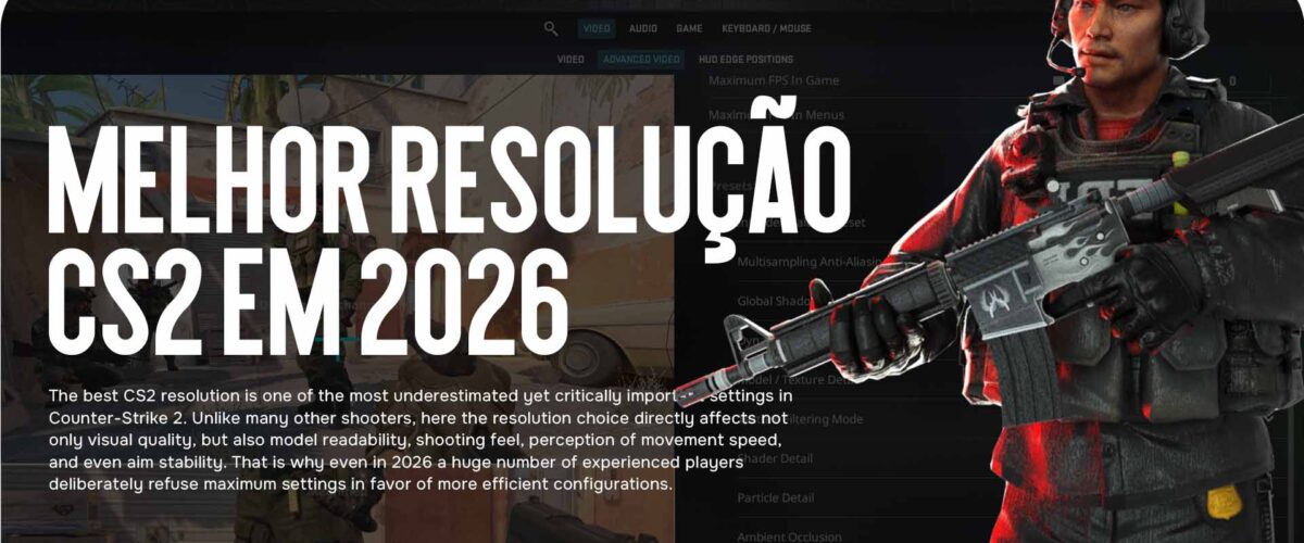 Melhor resolução CS2 em 2026: como fazer a escolha certa