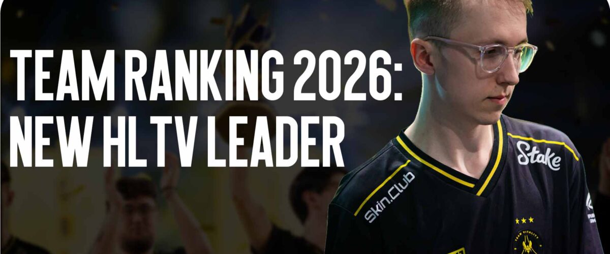 2026 Team Rankings: The New HLTV Leader