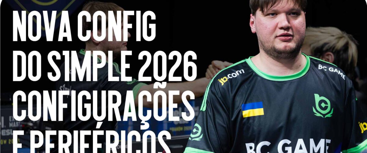 Nova Config do s1mple 2026: Configurações e Dispositivos