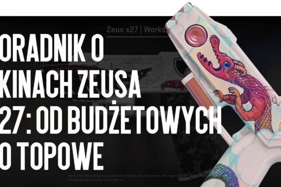 Przewodnik po Skinach Zeus x27: Od Pospolitych do Topowych
