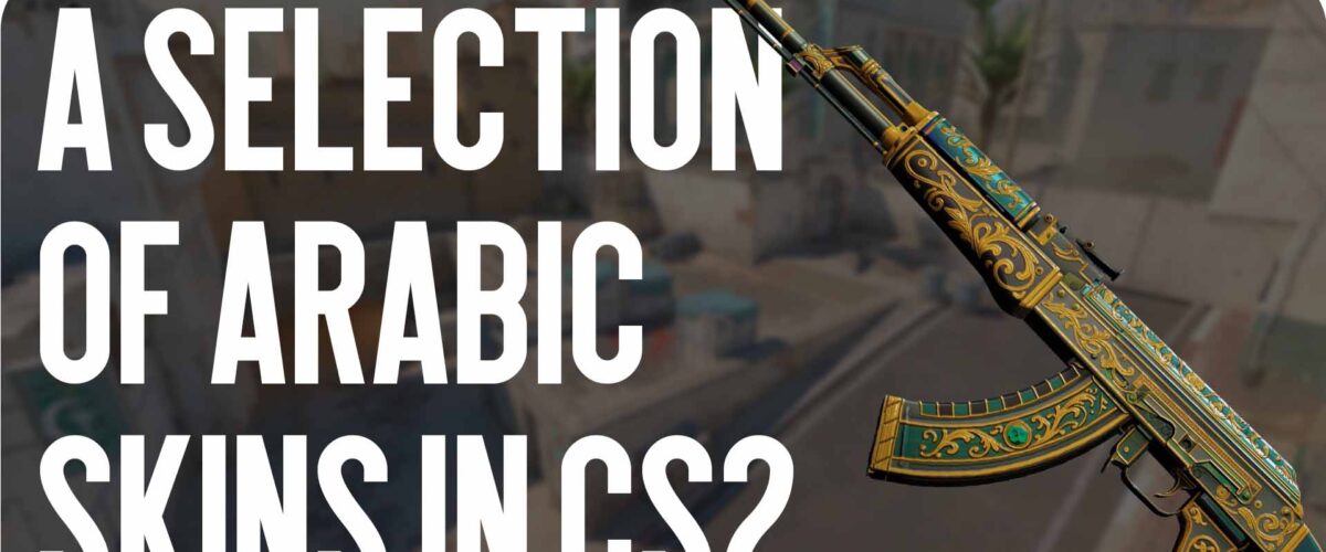 Selection of Arabic Skins in CS2