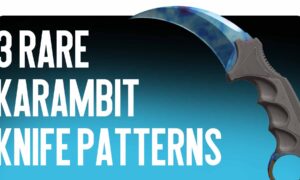3 Rare Karambit Knife Patterns