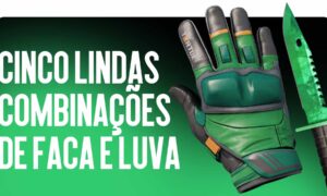 Cinco Belos Combos de Faca e Luvas