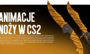 Animacje noży w CS2 — najbardziej nietypowe i efektowne warianty
