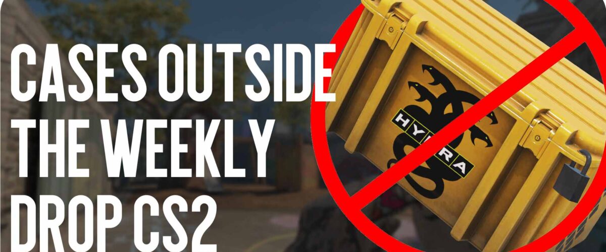 Cases Outside the Weekly Drop CS2: What’s Gone and Why