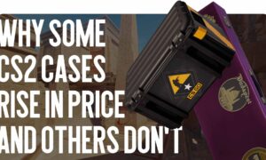 Why Some CS2 Cases Rise in Price and Others Don’t