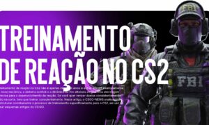 Treinamento de Reação no CS2: Como Melhorar a Mira e a Velocidade de Decisão