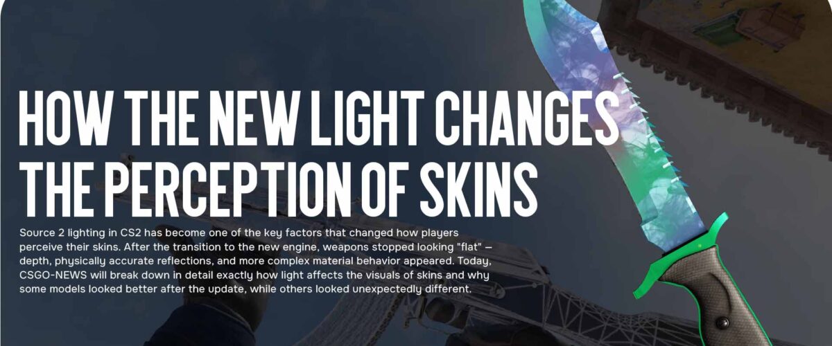 Source 2 Lighting in CS2: How the New Light Changes the Perception of Skins