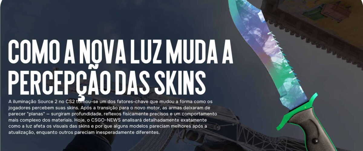 Iluminação Source 2 no CS2: Como a Nova Luz Muda a Percepção das Skins