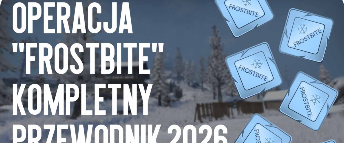 Operacja Frostbite: Kompletny Przewodnik 2026