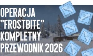 Operacja Frostbite: Kompletny Przewodnik 2026