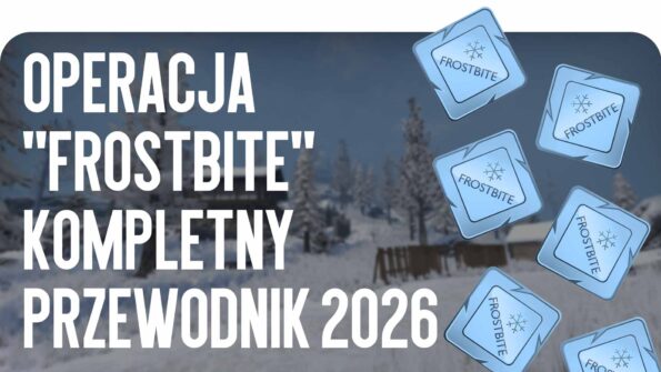 Operacja Frostbite: Kompletny Przewodnik 2026