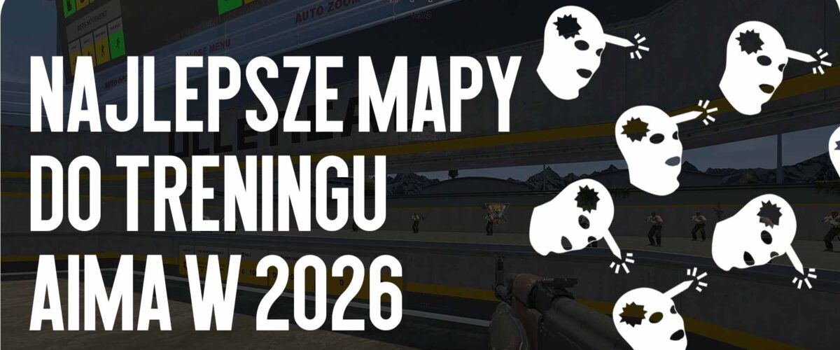 Najlepsze mapy do trenowania aima w 2026 roku