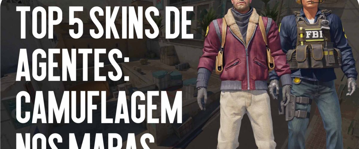 Top 5 Skins de Agentes: Camuflagem nos Mapas