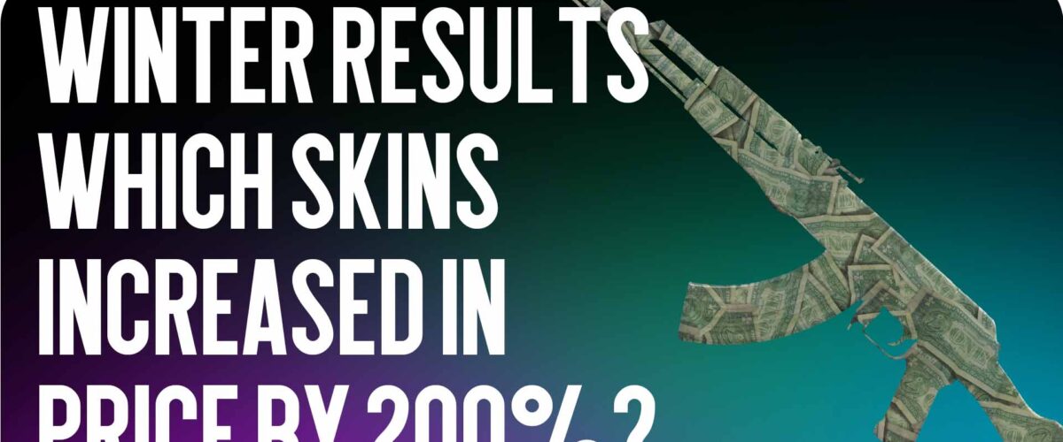 Winter Results: Which skins grew in price by 200%?