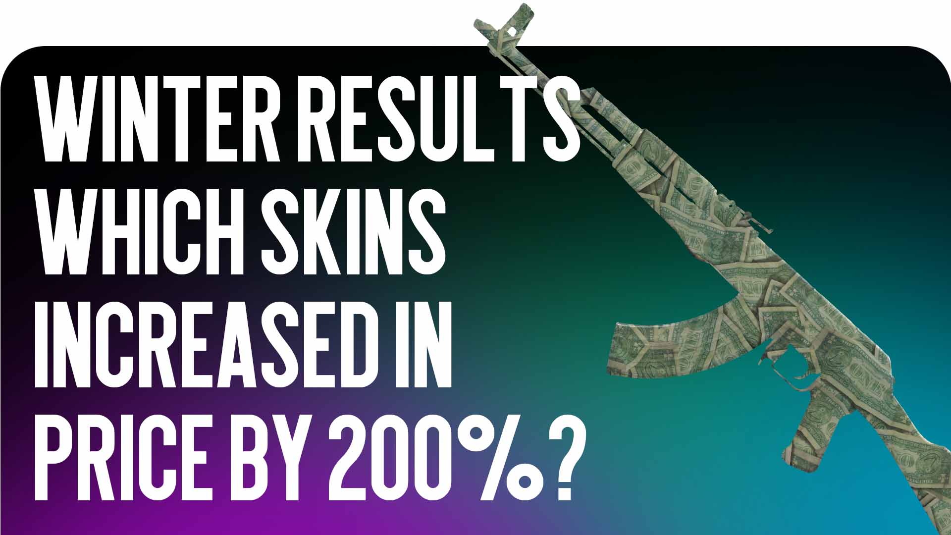 Winter Results: Which skins grew in price by 200%?