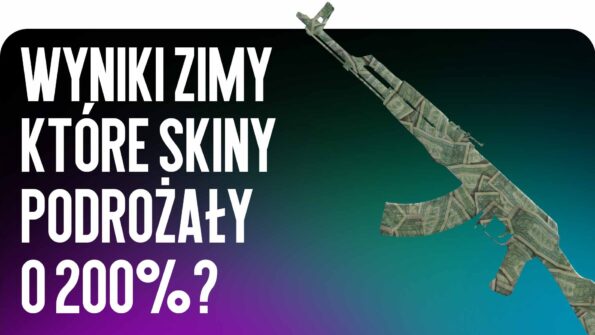 Wyniki Zimy: Które skiny wzrosły w cenie o 200%?