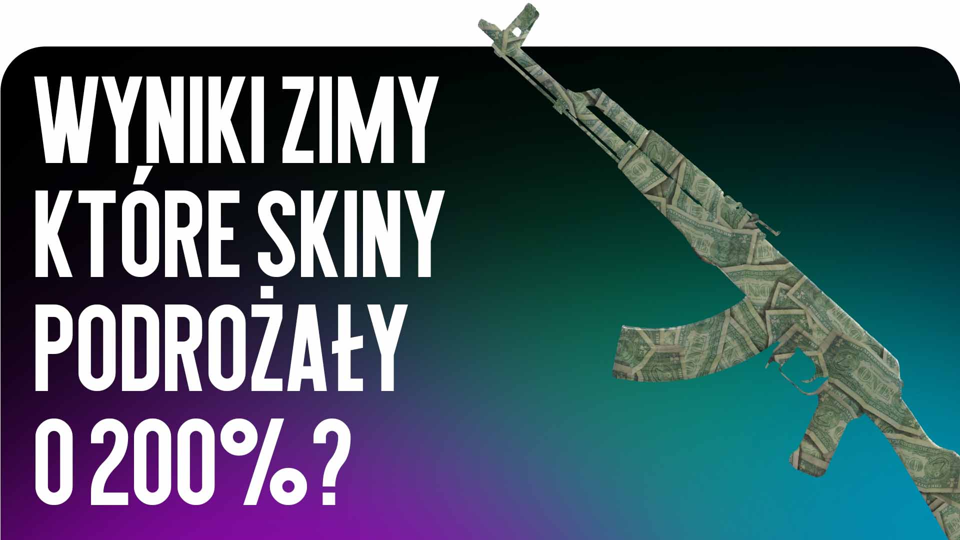 Wyniki Zimy: Które skiny wzrosły w cenie o 200%?