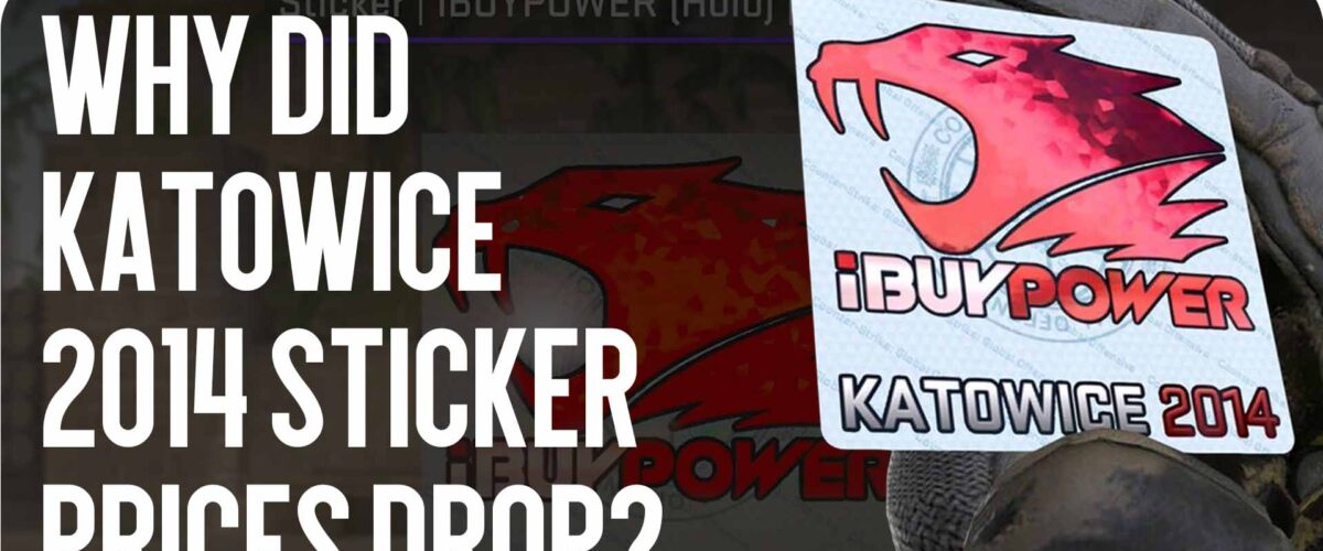 Why did Katowice 2014 sticker prices drop?