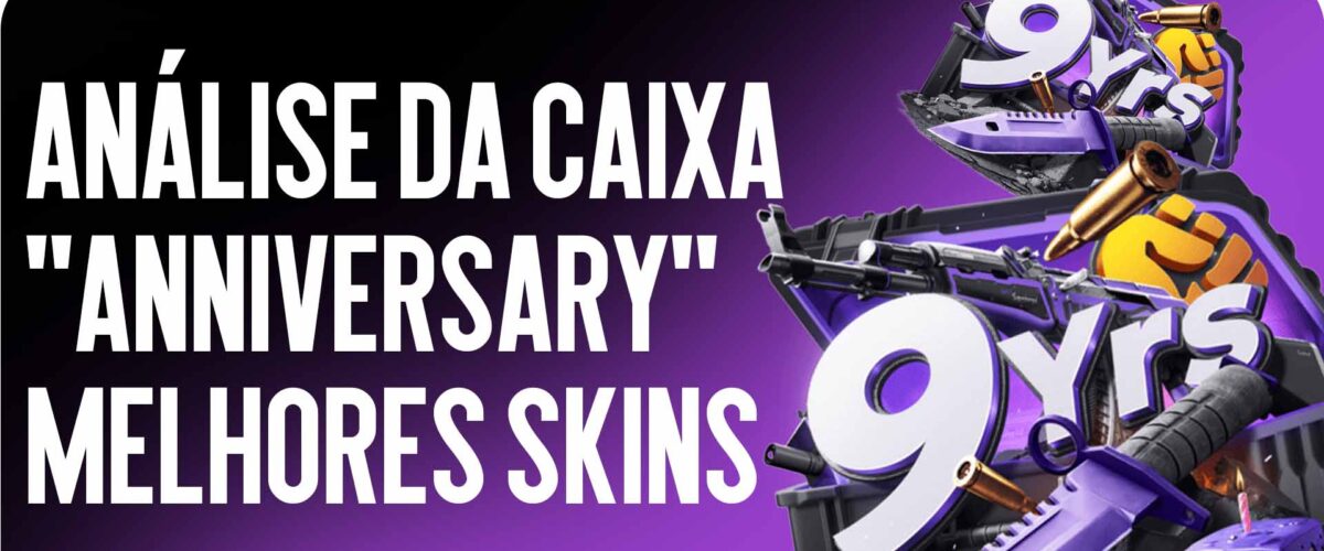 Review da Caixa «Anniversary»: Melhores Skins