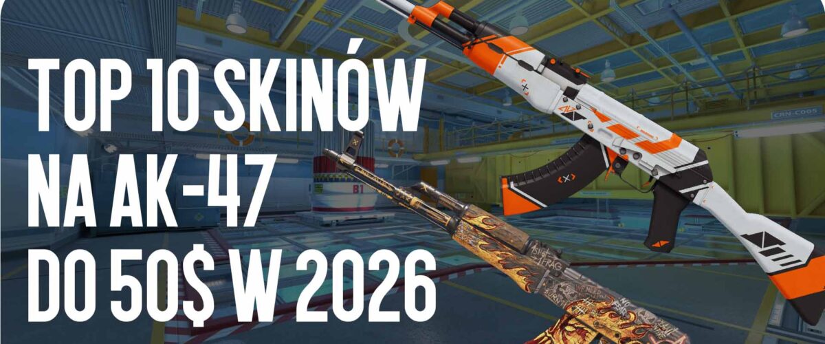 Top 10 skórek AK-47 do 50 USD w 2026 roku