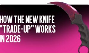 How the New Knife “Trade-Up” Works in 2026