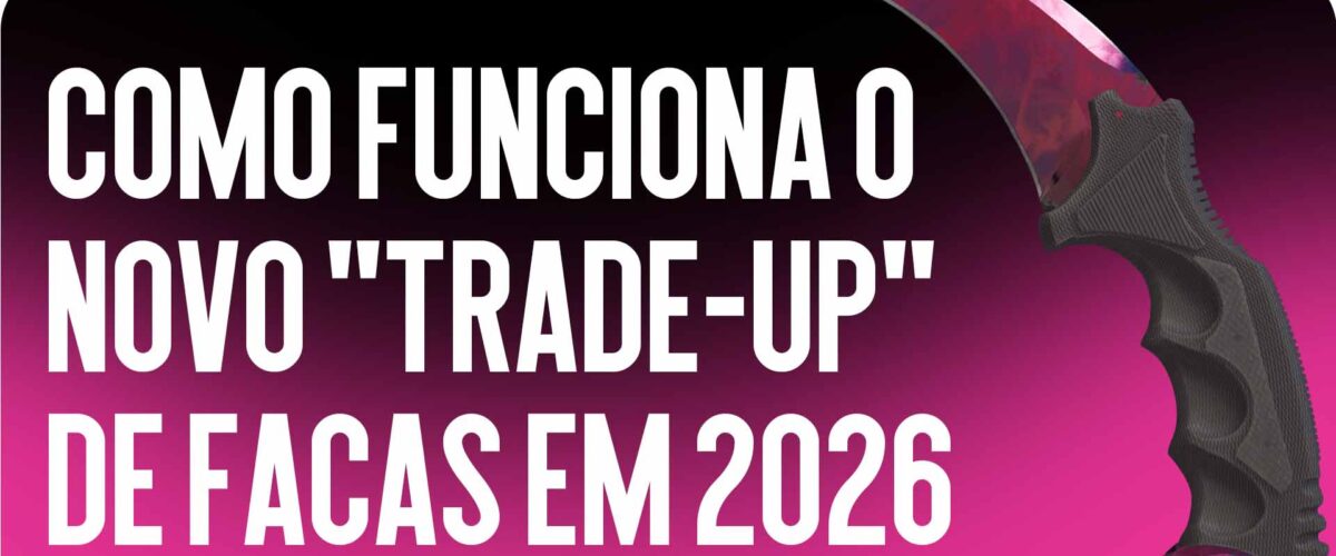 Como funciona o novo “Trade-Up” para facas em 2026