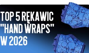 Top 5 rękawic „Hand Wraps” w 2026 roku
