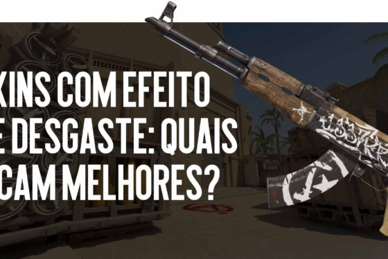 Efeitos de Desgaste em Skins: O que Parece Melhor?