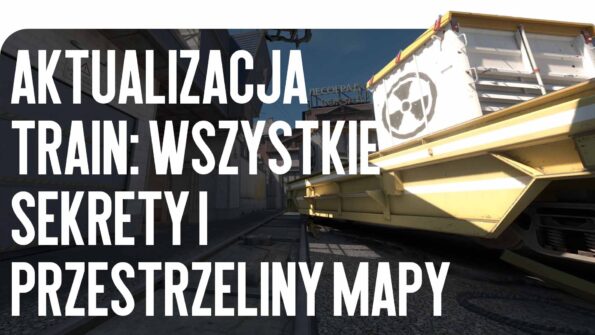 Aktualizacja Train: Wszystkie Sekrety i Skany