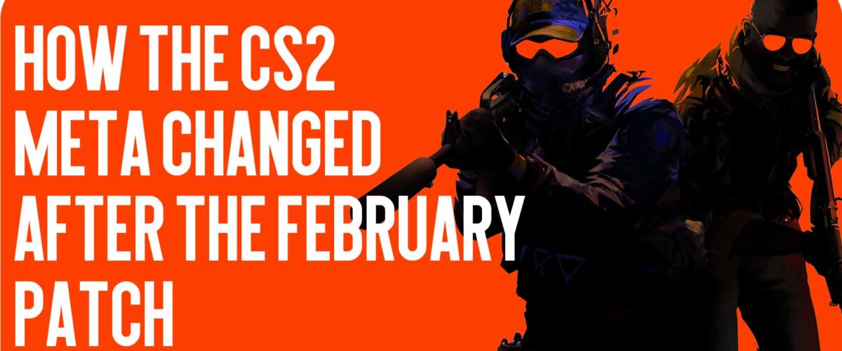 How the CS2 Meta Changed After the February Patch