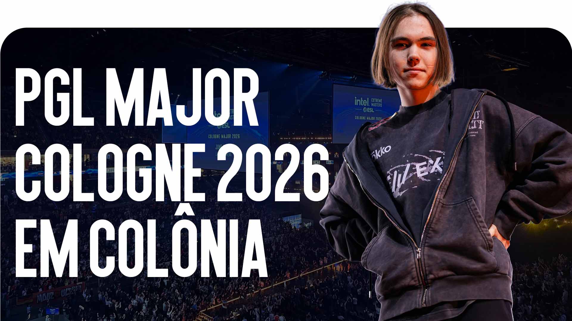 PGL Major Cologne 2026 em Colônia