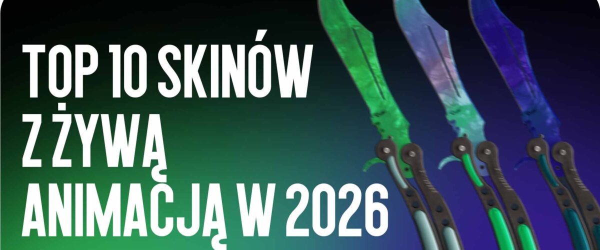 Top 10 skinów z żywą animacją w 2026 roku
