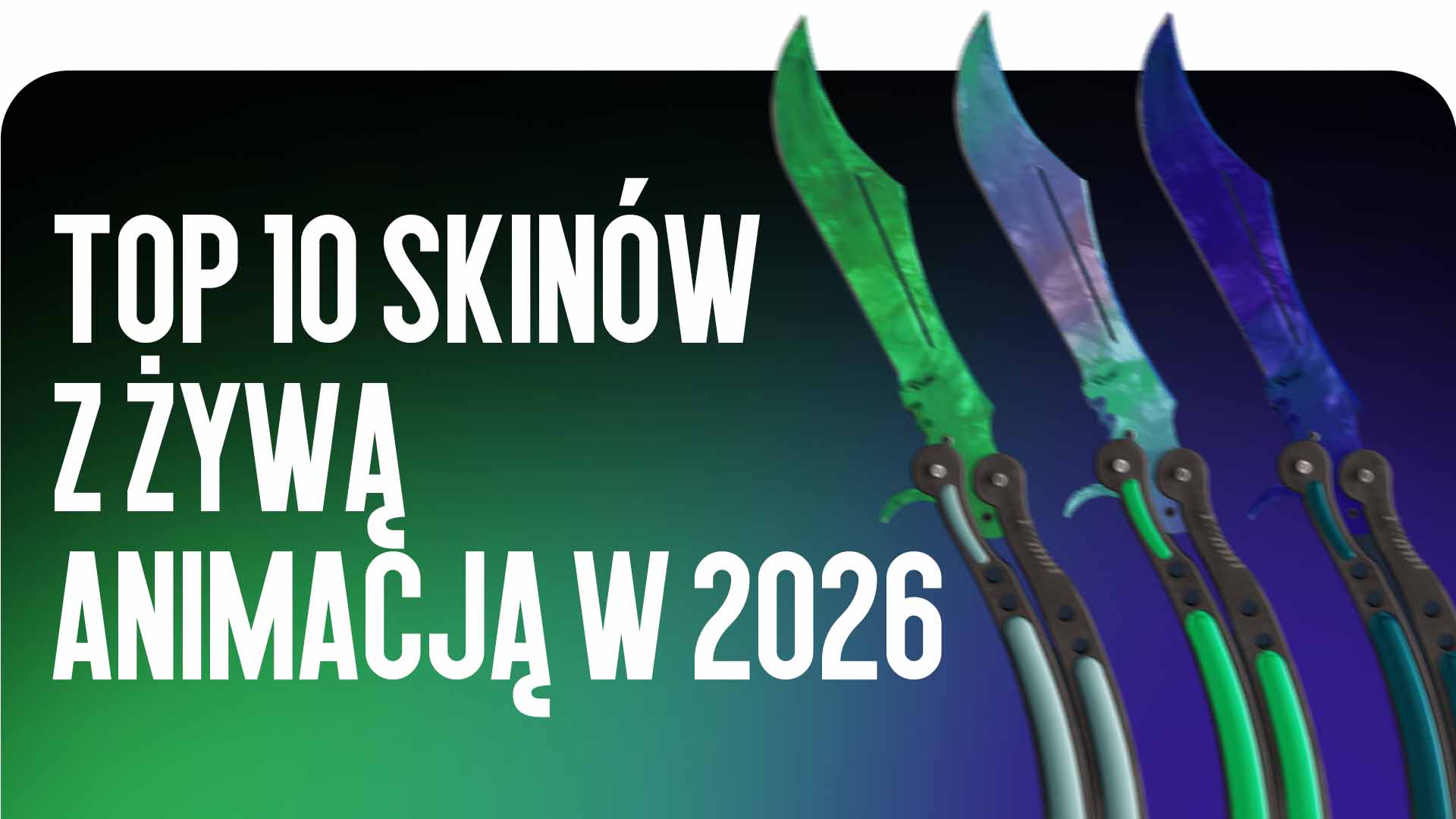 Top 10 skinów z żywą animacją w 2026 roku