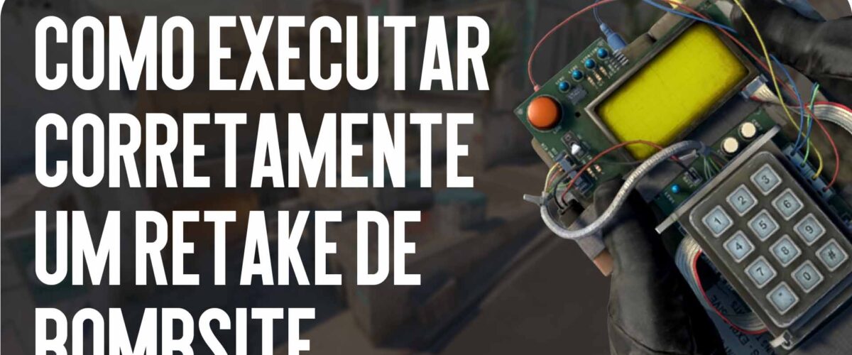 Retake no CS2: Como Executar Corretamente um Retake de Bombsite