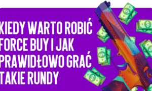 Fors rund CS2: kiedy warto robić force buy i jak prawidłowo grać takie rundy